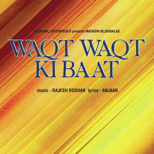 Kabseh Nazar Dhunde Koi Aisa (Waqt Waqt Ki Baat / Soundtrack Version)