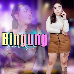 Listen to Bingung (Koplo Version) song with lyrics from Syahiba Saufa