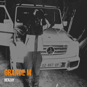 Listen to Grande M (Explicit) song with lyrics from HerZay