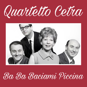 Ba-Ba-Baciami Piccina dari Quartetto Cetra