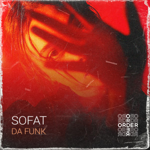 Listen to Da Funk (Original Mix) song with lyrics from SOFAT