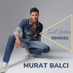 Listen to Sal Gitsin (Summer Version) song with lyrics from Murat Balcı