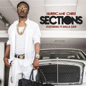 ดาวน์โหลดและฟังเพลง Sections (feat. Ty Dolla $Ign) พร้อมเนื้อเพลงจาก Hurricane Chris