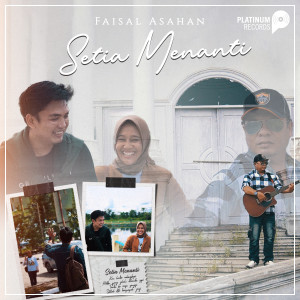 Dengarkan Setia Menanti lagu dari Faisal Asahan dengan lirik