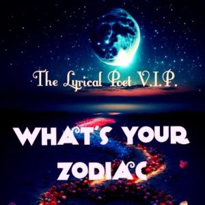 The Lyrical Poet V.I.P.的專輯Whats Your Zodiac