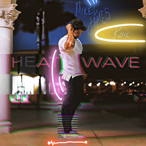 Dengarkan Heatwave lagu dari Mikel James dengan lirik