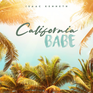 Album California Babe from Isaac Kenneth