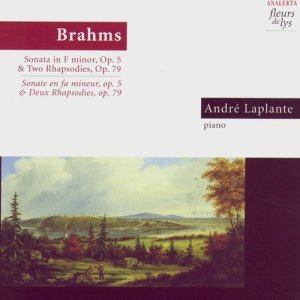 Andre Laplante的專輯Brahms: Sonata in F Minor, Op. 5 & Two Rhapsodies, Op. 79