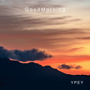 อัลบัม Goodmorning ศิลปิน Ypey