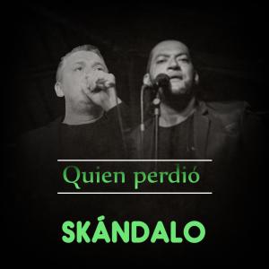 收聽Skandalo的Quien Perdio歌詞歌曲