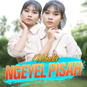 Listen to Ngeyel Pisah song with lyrics from Winda