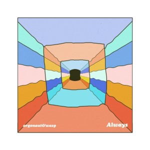 Dengarkan Always lagu dari Argonaut & Wasp dengan lirik