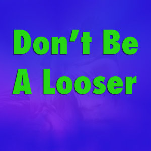 Various Artists的專輯Don't Be A Looser (Explicit)