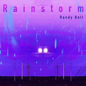 ดาวน์โหลดและฟังเพลง Rainstorm พร้อมเนื้อเพลงจาก Randy Bell