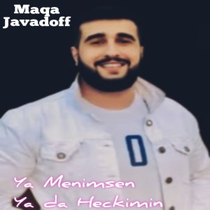 Listen to Ya Menimsen Ya Da Heç Kimin song with lyrics from Maqa Javadoff