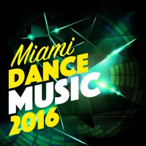 อัลบัม Miami Dance Music 2016 ศิลปิน Dance Music 2016