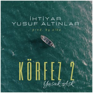 İhtiyar的專輯Yasak Aşk / Körfez 2