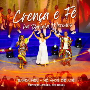 Banda Mel的專輯Crença e Fé (feat. Daniela Mercury) (Ao vivo)