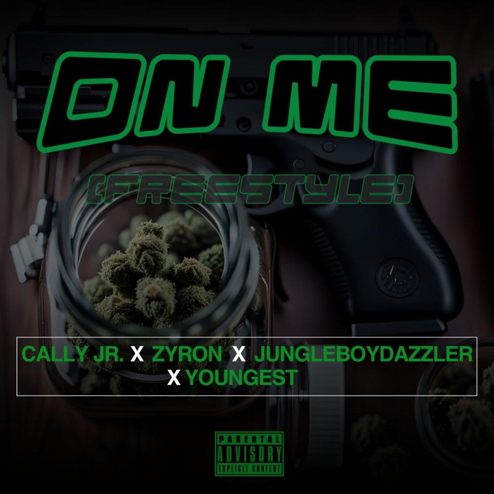 ON ME (feat. ZYRON, JUNGLEBOY DAZZLER & YOUNGEST) (Explicit)