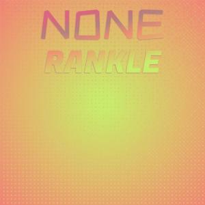 Various Artists的专辑None Rankle