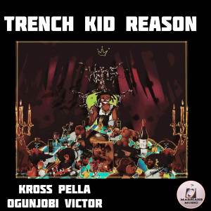 อัลบัม TRENCH KID REASON ศิลปิน Ogunjobi Victor