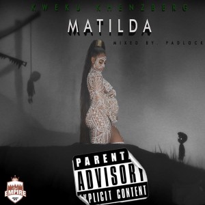 收聽Kweku Khenzberg的Matilda (Explicit)歌詞歌曲