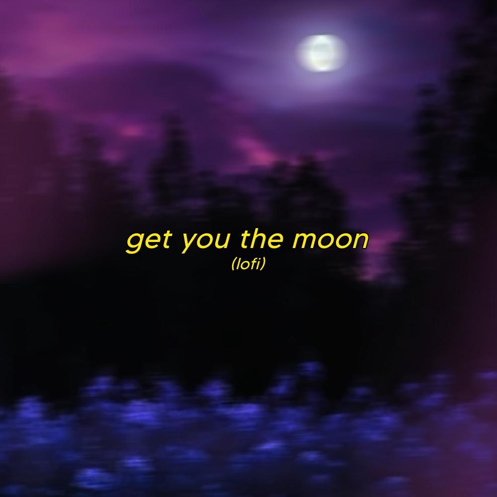 Get You The Moon - lofi version