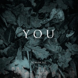 收聽Adnan Ali的You歌詞歌曲