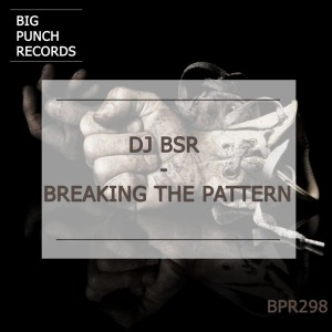 Album Breaking the Pattern from DJ BSR