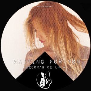 收聽Deborah de Luca的Waiting For You歌詞歌曲
