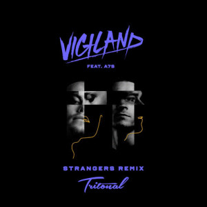 ดาวน์โหลดและฟังเพลง Strangers (Tritonal Remix) พร้อมเนื้อเพลงจาก Vigiland