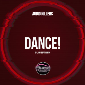 อัลบัม Dance! (DJ Lady Beat Remix) ศิลปิน Audio Killers