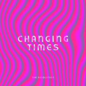 The Revolution的專輯Changing Times