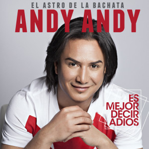 Album Es Mejor Decir Adios from Andy Andy