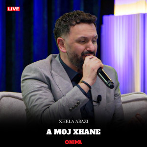 Album A moj xhane (Live) from Xhela Abazi