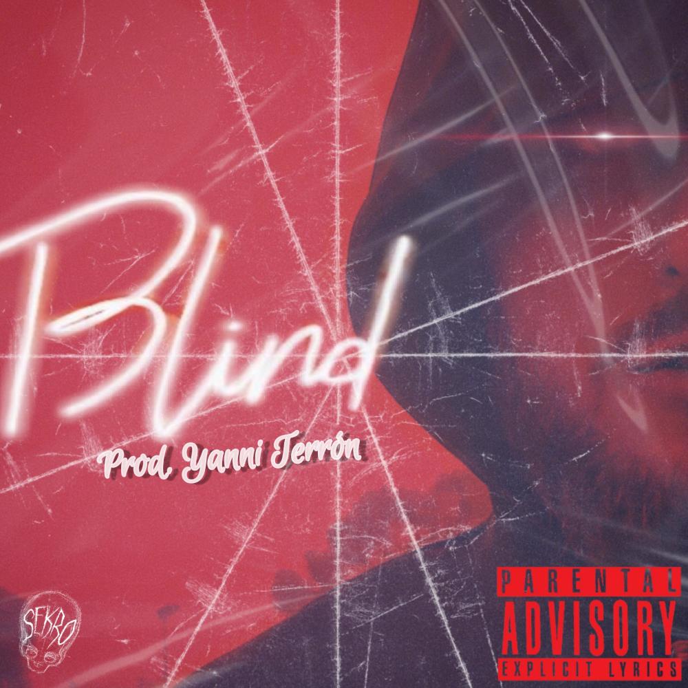 Blind (feat. Yanni Terrón) (Explicit)