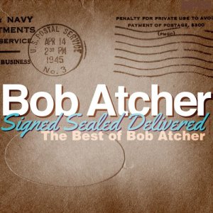 Bob Atcher的專輯Signed, Sealed, Delivered - The Best of Bob Atcher