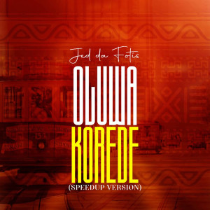 收聽Jed da Fotis的Oluwa Korede (Speed up version)歌詞歌曲