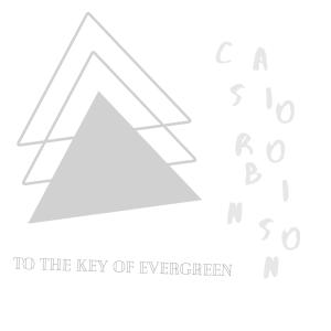 อัลบัม To The Key Of Evergreen ศิลปิน CasioRobinson