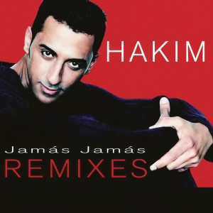 Hakim的專輯Jamás Jamás (Remixes) (Remasterizado 2024)
