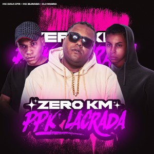收聽MC Buraga的Zero Km, Ppk Lacrada (Explicit)歌詞歌曲
