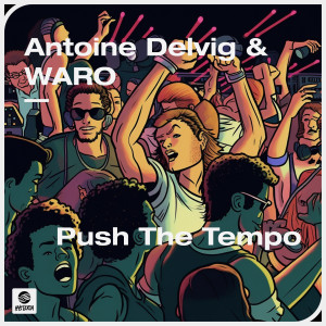 收聽Antoine Delvig的Push The Tempo歌詞歌曲