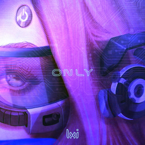 Listen to Only song with lyrics from LXI