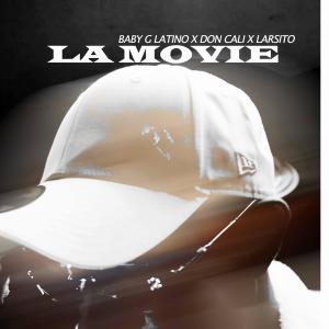 收聽Baby G Latino的La Movie (feat. Don Cali & Larsito)歌詞歌曲