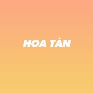 Listen to Hoa Tàn song with lyrics from Hyarways