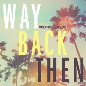 收聽MCKY的Way Back Then歌詞歌曲