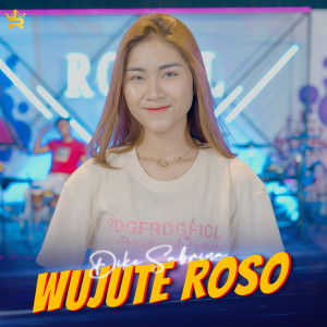Dengarkan Wujute Roso lagu dari Dike Sabrina dengan lirik