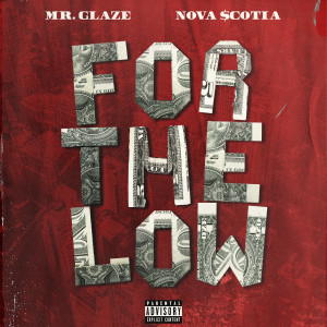 ดาวน์โหลดและฟังเพลง For The Low (Explicit) พร้อมเนื้อเพลงจาก Mr. Glaze