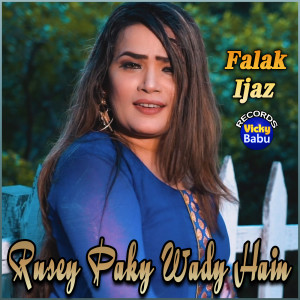 收聽Falak Ijaz的Rusey Paky Wady Hain歌詞歌曲