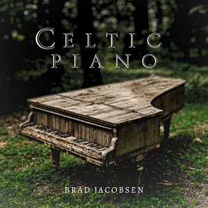 อัลบัม Celtic Piano ศิลปิน Brad Jacobsen